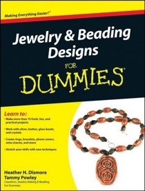 Jewelry & Beading Designs For Dummies (For Dummies (Sports & Hobbies))