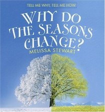 Why Do the Seasons Change? (Tell Me Why, Tell Me How)