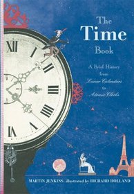 The Time Book: A Brief History from Lunar Calendars to Atomic Clocks