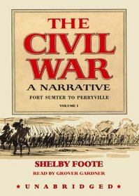 The Civil War: A Narrative, Vol. 1, Fort Sumter to Perryville