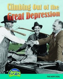 Climbing Out of the Great Depression: The New Deal (American History Through Primary Sources)