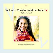 Victoria's Vacation and the Letter V (Alphabet Friends)