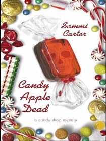 Candy Apple Dead (Candy Shop, Bk 1) (Large Print)