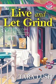 Live and Let Grind (Coffee Lover´s, Bk 3)
