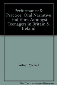 Performance & Practice: Oral Narrative Traditions Amongst Teenagers in Britain & Ireland