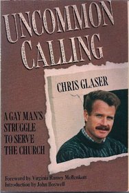 Uncommon Calling: A Gay Man's Struggle to Serve the Church