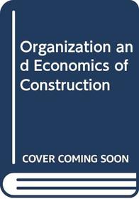 Organization and Economics of Construction (University series in civil engineering)