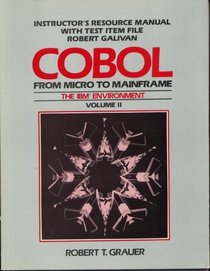 COBOL From Micro to Mainframe Instructor's Resource Manual The IBM Environment Vol. 2