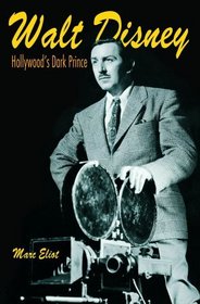 Walt Disney: Hollywood's Dark Prince