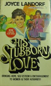 His Stubborn Love