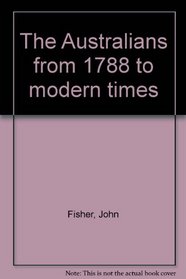 The Australians from 1788 to modern times