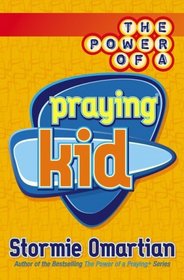 The Power of a Praying Kid (Power of a Praying)