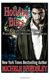 Holiday Bites: A Vampire Paranormal Romance Collection