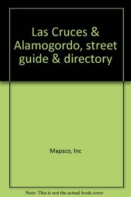 Las Cruces & Alamogordo, street guide & directory