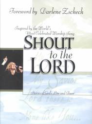 Shout to the Lord: Stories of God's Love and Power