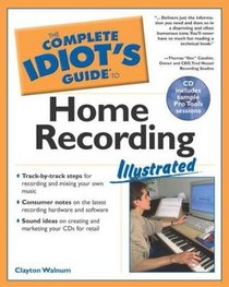 Complete Idiot's Guide to Home Recording Illustrated (The Complete Idiot's Guide)