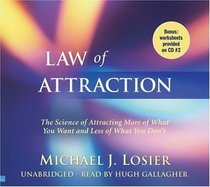 Law of Attraction: The Science of Attracting More of What You Want and Less of What You Don't (Unabridged Audio CD)