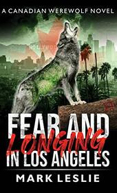 Fear and Longing in Los Angeles (Canadian Werewolf)