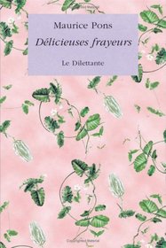 Dlicieuses frayeurs (French Edition)