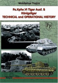 Pz.Kpfw.VI Tiger Ausf. B Konigstiger Technical and Operational History