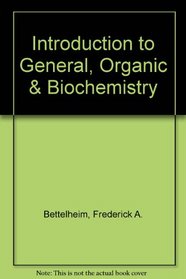 Introduction to General, Organic  Biochemistry