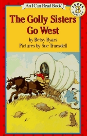The Golly Sisters Go West (I Can Read Book, Level 3)
