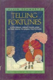 Telling Fortunes: Love Magic, Dream Signs  Other Ways to Learn the Future