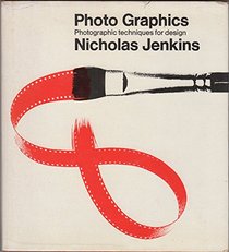 Photo graphics; photographic techniques for design