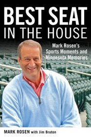 Best Seat in the House: Mark Rosen's Sports Moments and Minnesota Memories