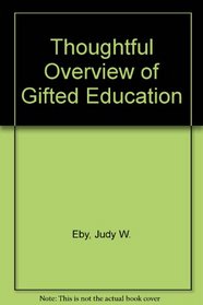 Thoughtful Overview of Gifted Education