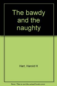 The bawdy and the naughty