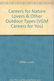 Careers for Nature Lovers  Other Outdoor Types (Vgm Careers for You Series)