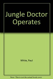 Jungle Doctor Operates