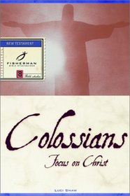 Colossians: Focus on Christ (Bible Study Guides)