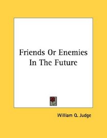 Friends Or Enemies In The Future