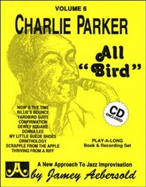 Vol. 6, All Bird: The Music Of Charlie Parker (Book & CD Set) (Play-a-Long)