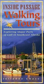 Inside Passage Walking Tours: Exploring Major Ports of Call in Southeast Alaska