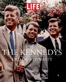 The Kennedys : End of a Dynasty (Life (Life Books))
