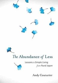 The Abundance of Less: Lessons in Simple Living from Rural Japan