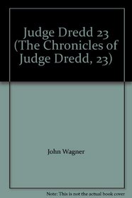 Judge Dredd 23 (The Chronicles of Judge Dredd, 23)