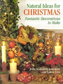 Natural Ideas for Christmas: Fantastic Decorations to Make