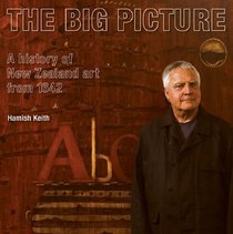 The Big Picture: The History of New Zealand Art from 1642