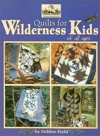 Quilts for Wilderness Kids of All Ages (Quilting the Great Outdoors, 2)