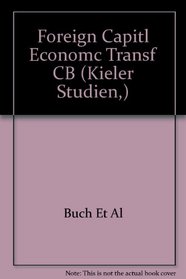 Foreign Capital and Economic Transformation: Risk and Benefits of Free Capital Flows (Kieler Studies, 295)