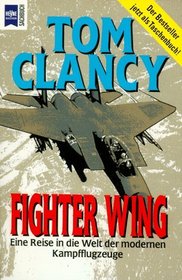 Fighter Wing: Eine Reise in die Welt der modernen Kampfflugzeuge (German Edition)