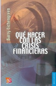 Que hacer con las crisis financieras (Breviarios) (Spanish Edition)