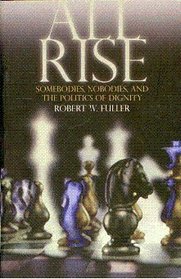 All Rise: Somebodies, Nobodies and the Politics of Dignity