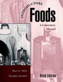 Introductory Foods: A Laboratory Manual (6th Edition)