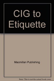 CIG to Etiquette