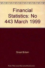 Financial Statistics: No 443 March 1999 (Financial Statistics)